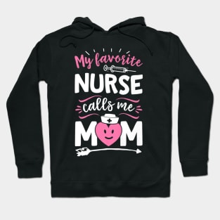 My Favorite Nurse Calls Me Mom Women Mother Nursing Hoodie